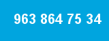 963 864 75 34
